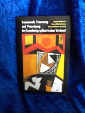 Kommunale Steuerung und Vernetzung im gemeindepsychiatrischen Verbund