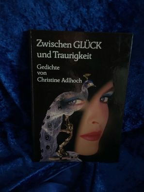 Zwischen Gléck und Traurigkeit: Gedichte