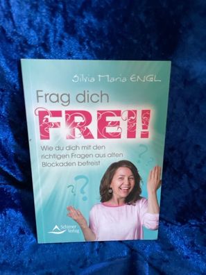 Frag dich frei!: Wie du dich mit den richtigen Fragen aus alten Blockaden befrei