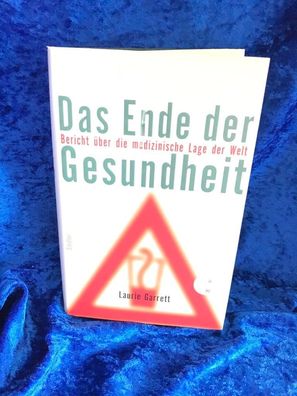 Das Ende der Gesundheit - Bericht éber die medizinische Lage der Welt