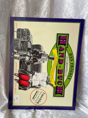 Das frivole viktorianische Hand-Buch: Die wiederentdeckte Kunst der erotischen H