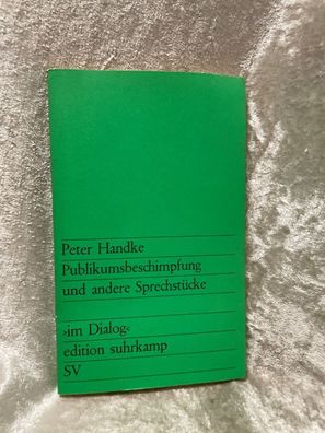 Publikumsbeschimpfung und andere Sprechstécke (edition suhrkamp)
