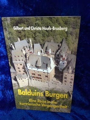 Balduins Burgen: Eine Reise in die kurtrierische Vergangenheit