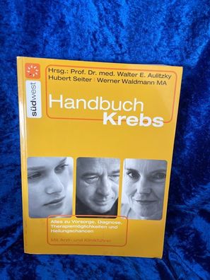 Handbuch Krebs : alles zur Vorsorge, Diagnose, Therapiemöglichkeiten und Heilung