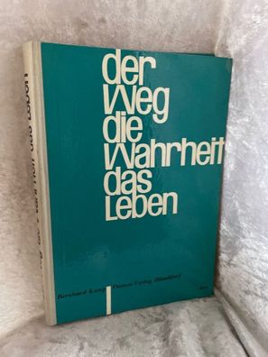 Der Weg die Wahrheit das Leben