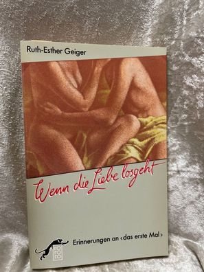Wenn die Liebe losgeht: Erinnerungen an 'das erste Mal' (rororo panther)