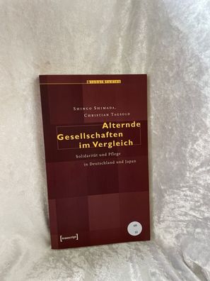 Alternde Gesellschaften im Vergleich: Solidarität und Pflege in Deutschland und