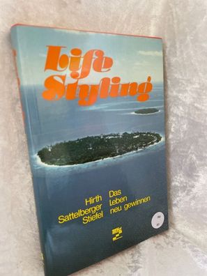 Life - Styling. Das Leben neu gewinnen