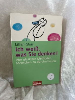 Ich weiß, was Sie denken!: Vier glasklare Methoden, Menschen zu durchschauen