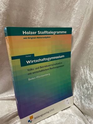 Holzer Stofftelegramme Wirtschaftsgymnasium - Volks- und Betriebswirtschaftslehr