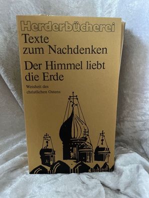 Der Himmel liebt die Erde. Weisheit des christlichen Ostens