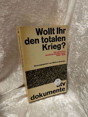 Wollt ihr den totalen Krieg? Die geheimen Goebbels-Konferenzen 1939-1943