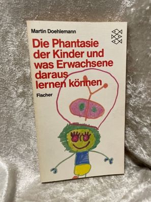 Die Phantasie der Kinder und was Erwachsene daraus lernen können