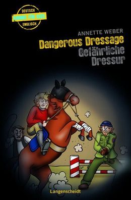 Dangerous Dressage - Gefährliche Dressur (Krimis fér Kids)