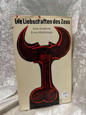 Die Liebschaften des Zeus : Eine moderne Eroto-Mythologie. Hrsg. von, Die Bécher