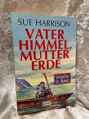 Vater Himmel, Mutter Erde (Allgemeine Reihe. Bastei Lébbe Taschenbécher)