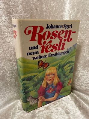 Rosenresli und neun weitere Erzählungen. ( Ab 10 J.)