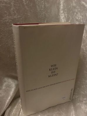 Wie klein ist klein?: Eine kurze Geschichte der Quanten