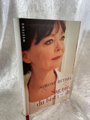 Sag nie, du bist zu alt: unter Mitarbeit von Beatrix Ross