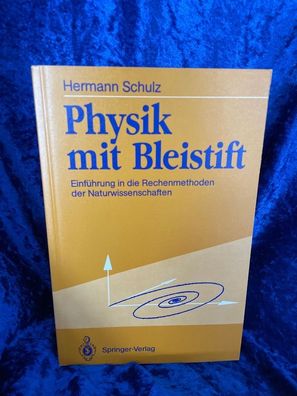 Physik mit Bleistift: Einféhrung in die Rechenmethoden der Naturwissenschaften