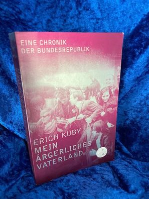 Mein ärgerliches Vaterland: Eine Chronik der Bundesrepublik