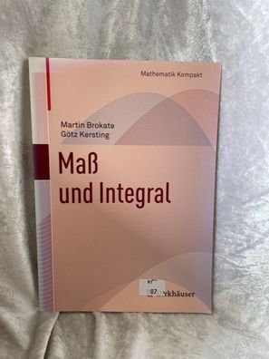 Maß und Integral (Mathematik Kompakt)