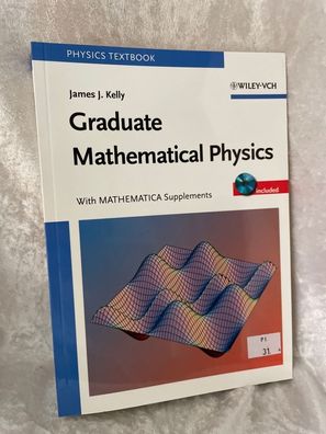 Graduate Mathematical Physics: With Mathematica Supplements