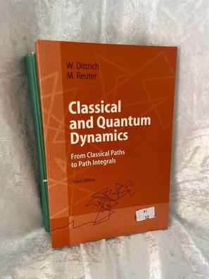 Classical and Quantum Dynamics: From Classical Paths To Path Integrals (Advanced