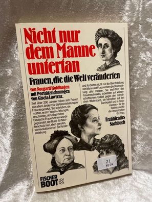 Nicht nur dem Manne untertan: Frauen, die die Welt veränderten (Fischer Boot)