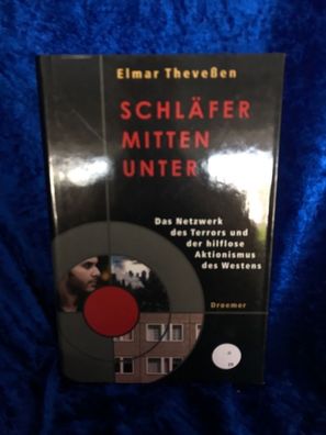 Schläfer mitten unter uns : das Netzwerk des Terrors und der hilflose Aktionismu