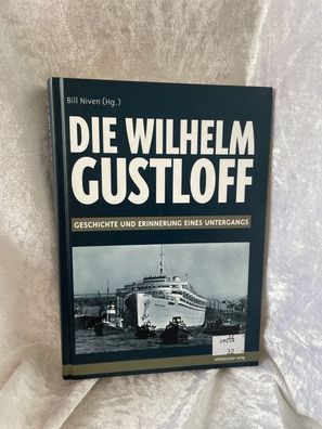 Die " Wilhelm Gustloff ": Geschichte und Erinnerung eines Untergangs