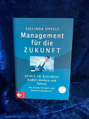 Management fér die Zukunft: Spirit in Business: Anders denken und féhren