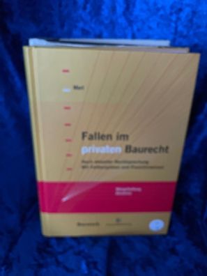 Fallen im privaten Baurecht - Mängelhaftung / /bnahme: Nach aktueller Rechtsprech