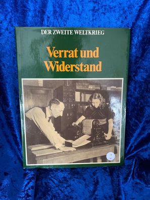 Der Zweite Weltkrieg. Verrat und Widerstand