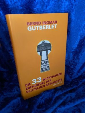 Die 33 wichtigsten Ereignisse der deutschen Geschichte (Ehrenwirth Sachbuch)