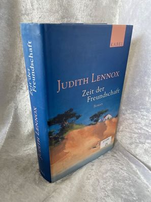 Zeit der Freundschaft: Roman