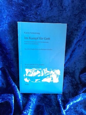 Im Kampf fér Gott: Fundamentalismus in Christentum, Judentum und Islam