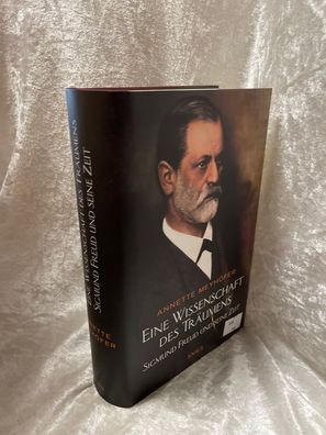 Eine Wissenschaft des Träumens: Sigmund Freud und seine Zeit