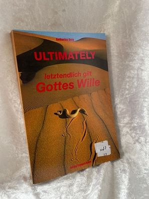 Ultimately: letztendlich gilt Gottes Wille