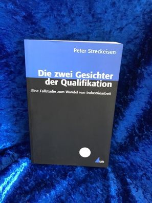 Die zwei Gesichter der Qualifikation: Eine Fallstudie zum Wandel von Industriear