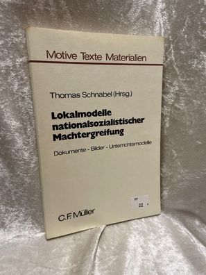 Lokalmodelle nationalsozialistischer Machtergreifung: Dokumente - Bilder - Unter