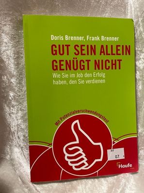 Gut sein allein genégt nicht: Wie Sie im Job den Erfolg haben, den Sie verdienen
