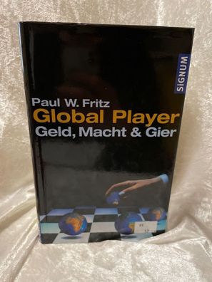 Global Player. Geld, Macht & Gier
