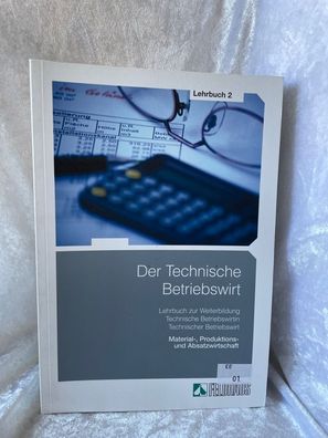 Der Technische Betriebswirt: Gesamtausgabe / Lehrbuch 2 - Material-, Produktions