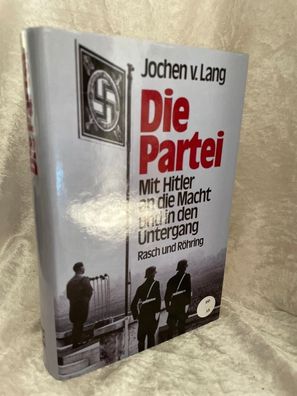 Die Partei. Mit Hitler an die Macht und in den Untergang