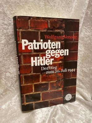 Patrioten gegen Hitler: Der Weg zum 20. Juli 1944 (Lébbe Politik / /eitgeschichte