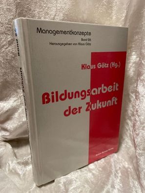 Bildungsarbeit der Zukunft (Managementkonzepte)