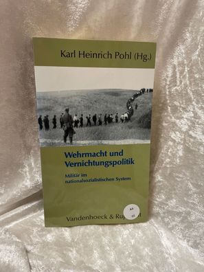 Wehrmacht und Vernichtungspolitik: Militär im nationalsozialistischen System