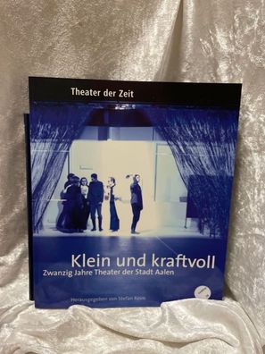 Klein und kraftvoll: Zwanzig Jahre Theater der Stadt Aalen (Außer den Reihen)