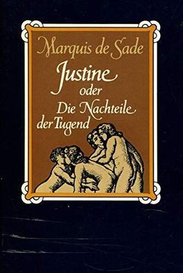 Die Geschichte der Justine oder Die Nachteile der Tugend. [REPRINT des Privatdru